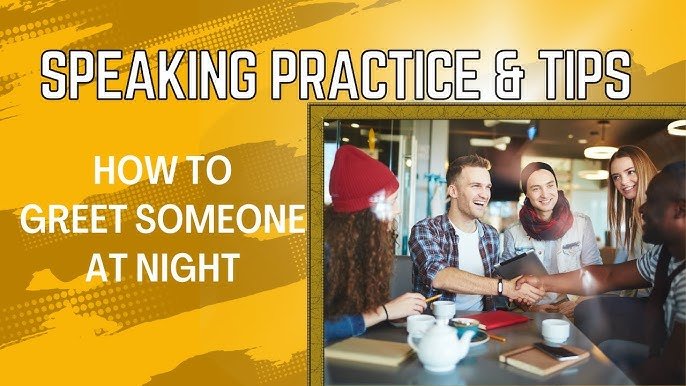 Effortless Ways To Greet Someone At Night In 2022